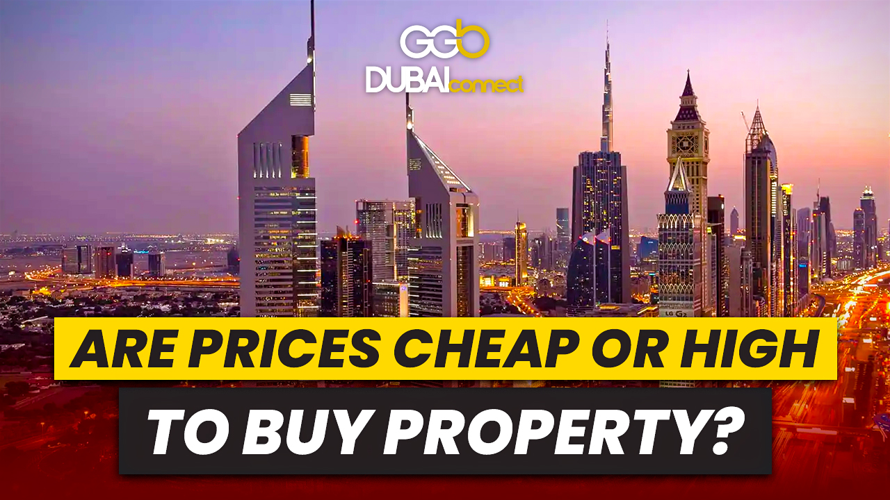Is Dubai Cheap or High to Buy Property?